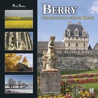 Daniel Bernard - Berry - Une province au coeur de France.
