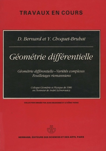Géométrie différentielle. Géométrie différentielle, variétés complexes, feuilletages riemanniens