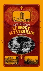 Daniel Bernard - Le Berry mystérieux.