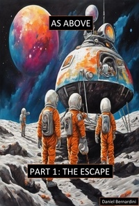  Daniel Bernardini - As Above, Part 1: The Escape - As Above, #1.