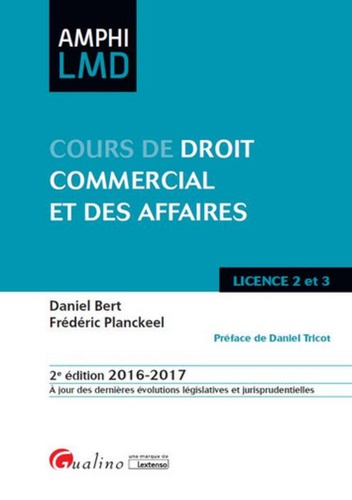 Daniel Bert et Frédéric Planckeel - Cours de droit commercial et des affaires.