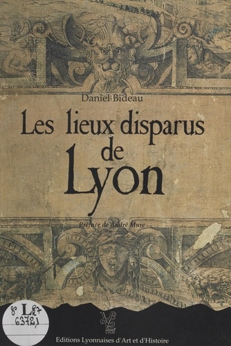 Les lieux disparus de Lyon