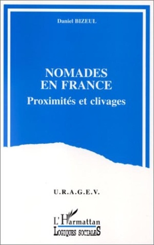 Daniel Bizeul - Nomades en France - Proximités et clivages.