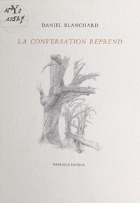 Daniel Blanchard - La conversation reprend.