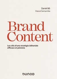 Daniel Bô et Pascal Somarriba - Brand Content - Les clés d'une stratégie éditoriale efficace et pérenne.