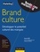 Brand culture. Développer le potentiel culturel des marques