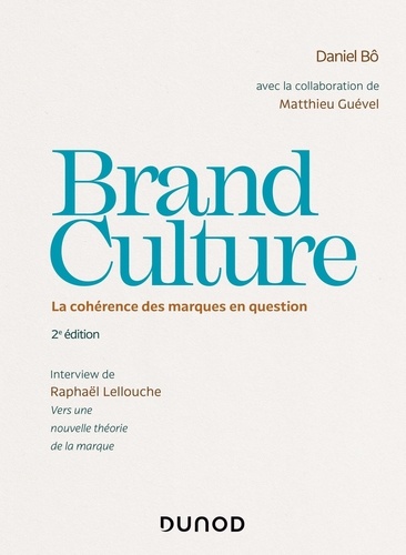 Brand Culture. La cohérence des marques en question 2e édition
