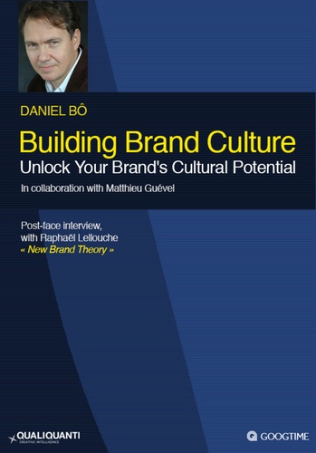Building Brand Culture : Unlock Your Brand's Cultural Potential