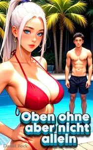 Oben ohne aber nicht allein