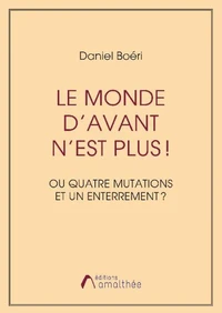 Le monde d'avant n'est plus !