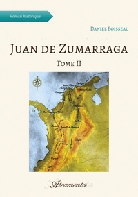 Daniel Boisseau - Juan de Zumarraga, Tome 2.