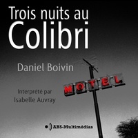 Daniel Boivin et Isabelle Auvray - Trois nuits au Colibri.
