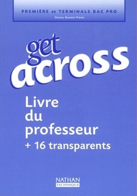 Daniel Bonnet-Piron - Anglais 1ère et Terminale Bac pro Get across - Livre du professeur + 16 transparents.