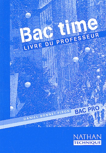 Daniel Bonnet-Piron - Anglais Bac Pro Bac Time. Livre Du Professeur.