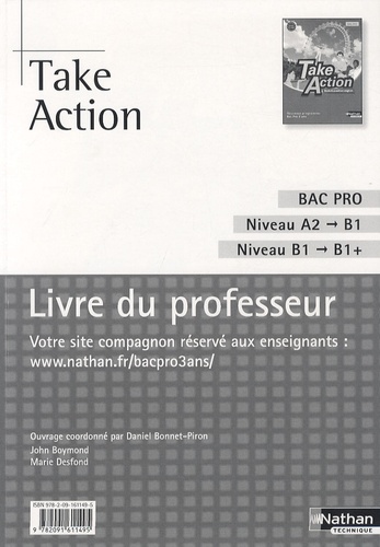 Daniel Bonnet-Piron - Anglais Bac Pro Niveau A2-B1, Niveau B1-B1+ Take Action - Livre du professeur.