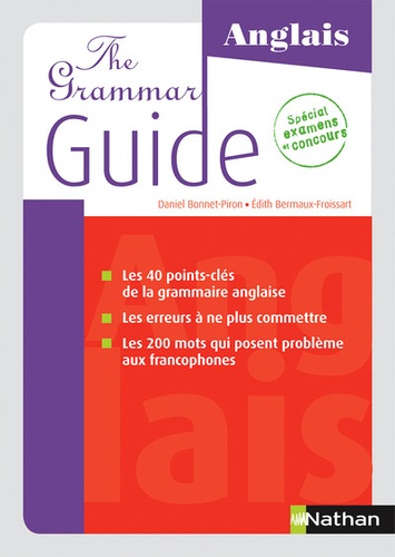 Daniel Bonnet-Piron et Edith Dermaux-Froissart - The Grammar Guide Anglais.