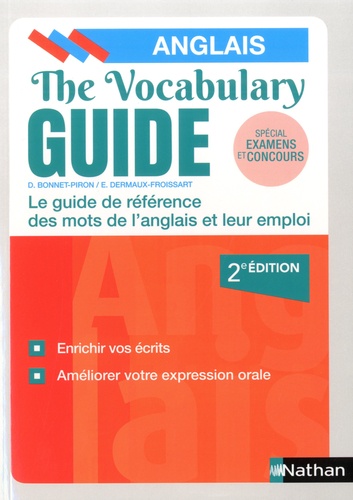 The Vocabulary Guide. Les mots anglais et leur emploi 2e édition
