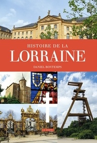 Daniel Bontemps - Histoire de la Lorraine.