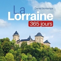 Daniel Bontemps - La Lorraine 365 jours.