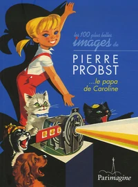 Les cent plus belles images de Pierre Probst