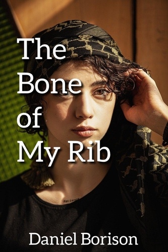  Daniel Borison - The Bone of My Rib.