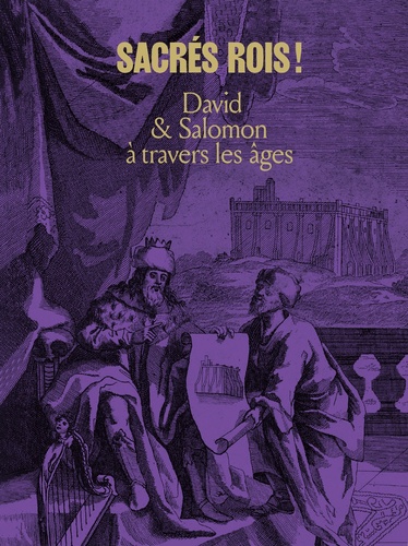 Daniel Bornemann - Sacrés rois ! - David & Salomon à travers les âges.