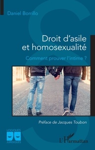 Daniel Borrillo - Droit d'asile et homosexualité - Comment prouver l'intime ?.