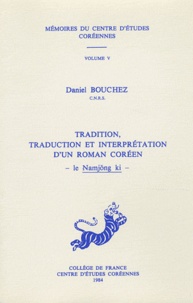 Daniel Bouchez - Tradition, traduction et interprétation d'un roman coréen - Le Namjong ki.