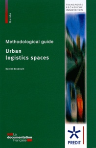 Daniel Boudouin - Urban logistics spaces - Methodological guide.