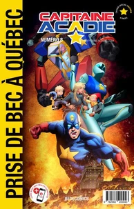 Capitaine Acadie T.8 - Prise de bec à Québec