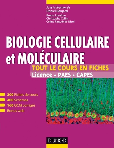Daniel Boujard et Bruno Anselme - Biologie cellulaire et moléculaire (+ site compagnon) - 200 fiches de cours, 160 QCM et bonus web.