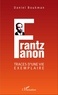 Daniel Boukman - Frantz Fanon, traces d'une vie exemplaire.