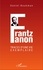Frantz Fanon, traces d'une vie exemplaire