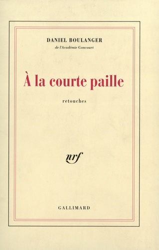 Daniel Boulanger - A La Courte Paille.