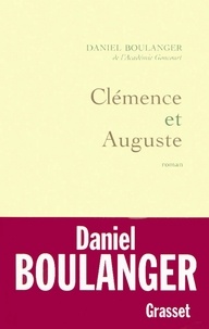 Daniel Boulanger - Clémence et Auguste.