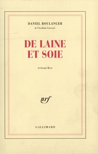 Daniel Boulanger - De Laine Et Soie.