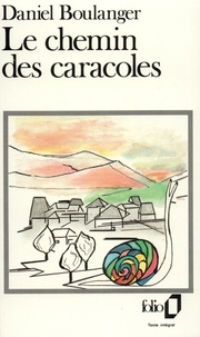 Daniel Boulanger - Le Chemin Des Caracoles.