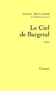 Daniel Boulanger - Le ciel de Bargetal.