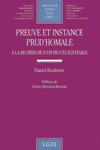 Daniel Boulmier - Preuve Et Instance Prud'Homale. A La Recherche Du Proces Equitable.