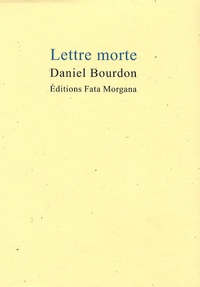 Daniel Bourdon - Lettre morte.