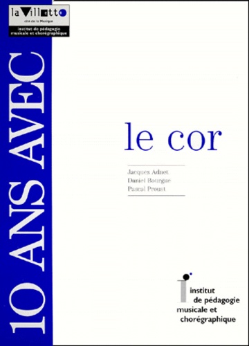 Daniel Bourgue et Pascal Proust - 10 Ans Avec Le Cor.