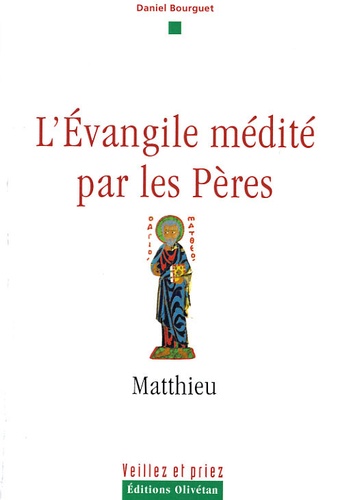 Daniel Bourguet - L'Evangile médité par les Pères - Matthieu.