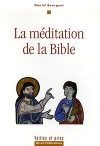 Daniel Bourguet - La méditation de la Bible.
