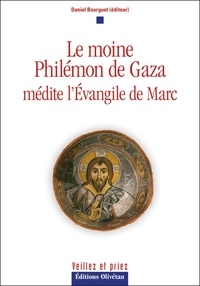 Daniel Bourguet - Le moine Philémon de Gaza médite l'Evangile de Marc.