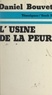 Daniel Bouvet et Jean-Paul Desgoutte - L'usine de la peur.