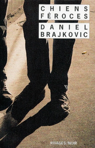Daniel Brajkovic - Chiens féroces.
