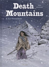 Daniel Brecht et Christophe Bec - Death Mountains Tome 2 : La cannibale.