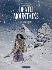 Daniel Brecht et Christophe Bec - Death mountains - Tome 2 : La Cannibale.