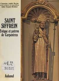Daniel Brehier et André Reyne - Saint Siffrein - Évêque et patron de Carpentras.