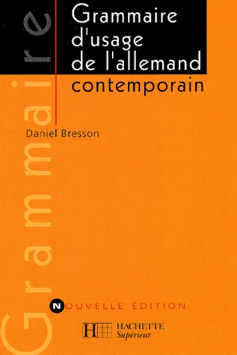 Daniel Bresson - Grammaire D'Usage De L'Allemand Contemporain.